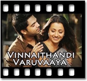 Vinnaithaandi Varuvaayaa Karaoke MP3