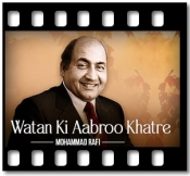 Watan Ki Aabroo Khatre - MP3 + VIDEO