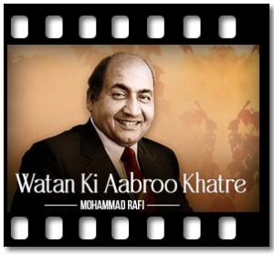 Watan Ki Aabroo Khatre Karaoke With Lyrics