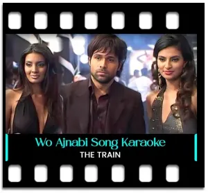 Wo Ajnabi - Remix Karaoke With Lyrics