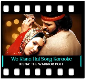 Wo Kisna Hai (High Quality) Karaoke MP3