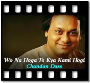 Wo Na Hoga To Kya Kami Hogi Karaoke MP3