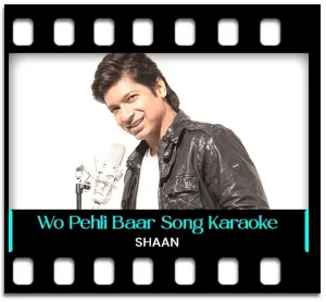 Wo Pehli Baar Karaoke With Lyrics