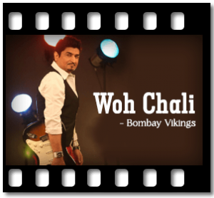 Woh Chali Karaoke With Lyrics