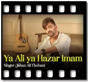 Ya Ali ya Hazar Imam (Without chorus) Karaoke With Lyrics