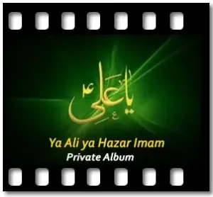 Ya Ali ya Hazar Imam (Without chorus) Karaoke With Lyrics