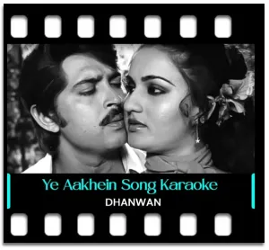 Ye Aakhein Dekhkar Karaoke With Lyrics