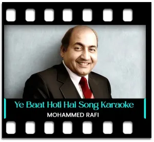 Ye Baat Hoti Hai Paida Janab Karaoke MP3