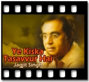 Ye Kiska Tasavvur Hai - MP3
