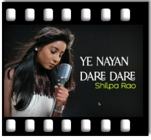 Ye Nayan Dare Dare (Cover) Karaoke With Lyrics