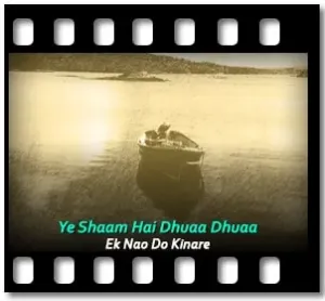 Ye Shaam Hai Dhuaa Dhuaa Karaoke MP3