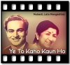 Ye To Kaho Kaun Ho - MP3