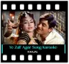Ye Zulf Agar Khulke Bikhar Jaaye - MP3