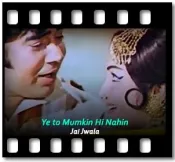 Ye to Mumkin Hi Nahin - MP3 + VIDEO