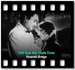 Yeh Kya Kar Dala Tune Karaoke MP3
