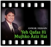Yeh Qafas Hi Mujhko Aziz Hai - MP3