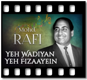 Yeh Wadiyan Yeh Fizaayein Karaoke With Lyrics