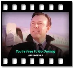 You're Free To Go Darling Karaoke With Lyrics