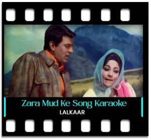 Zara Mud Ke To Dekh Karaoke With Lyrics
