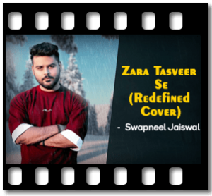 Zara Tasveer Se(Redefined Cover) Karaoke With Lyrics
