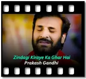 Zindagi Kiraye Ka Ghar Hai Karaoke MP3