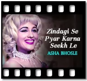 Zindagi Se Pyar Karna Seekh Le Karaoke With Lyrics