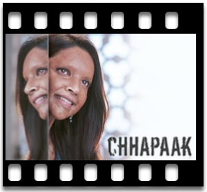 Chhapaak - Title Track Karaoke With Lyrics