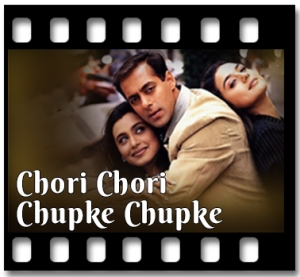 Chori Chori Chupke Chupke (Title) (Full Version) Karaoke With Lyrics