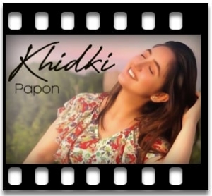 Khidki (Papon) Karaoke With Lyrics