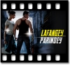 Lafangey Parindey - MP3