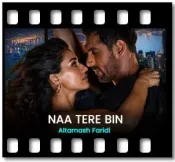 Naa Tere Bin - MP3 + VIDEO