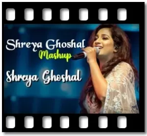 Shreya Ghoshal Mashup(Live Concert) Karaoke With Lyrics